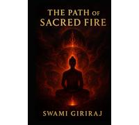 THE PATH OF SACRED FIRE