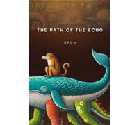 The Path of the Echo: Journey into the Heart of Truth