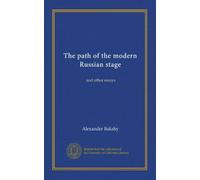 The path of the modern Russian stage: and other essays