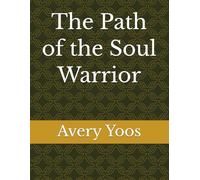 The Path of the Soul Warrior