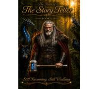 The Path of The Story Teller: Still Becoming, Still Walking