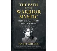Angel Millar – The Path of the WarriorMystic