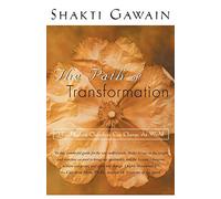The Path of Transformation: How Healing Ourselves Can Change the World