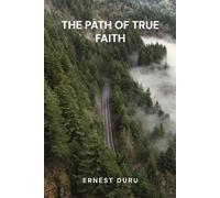 THE PATH OF TRUE FAITH