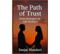 The Path of Trust: From Strangers to Life Partners