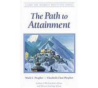 The Path to Attainment, Climb the Highest Mountain Series Mark L. Prophet (Auteur)