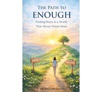 The Path to Enough: Finding Peace in a World That Always Wants More