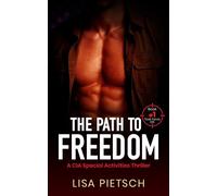 The Path to Freedom A CIA Special Activities Thriller - Lisa Pietsch - Defiance Press and Publishing - ebook (ePub) - Livre