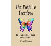 The Path to Freedom: Embracing Gratitude and Forgiveness