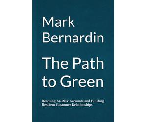 The Path to Green: Rescuing At Risk Accounts and Building Resilient Customer Relationships