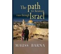 The Path To Heaven Runs Through Israel