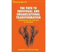 The Path to Individual and Organizational Transformation: Confronting the Elephant in the Room