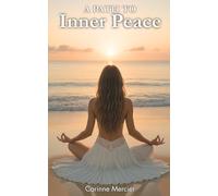 The Path to Inner Peace: A transformative journey towards achieving inner calm and emotional harmony