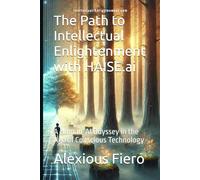 The Path to Intellectual Enlightenment with HAISE.ai: A Guide to Thriving in the Age of Information Warfare