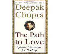 The Path to Love Deepak Chopra (Auteur)