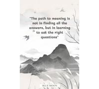 The Path to Meaning Is Not in Finding All the Answers, But in Learning to Ask the Right Questions - Inspirational Squared Notebook for Notes, Ideas & ... For Thoughtful People Who Think Deeply