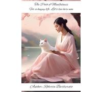 The path to mindfulness: For a happy life. Live here and now