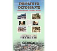 The Path to October 7th: Zionism's Triumph, Palestine's Tragedy