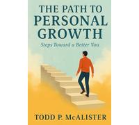 The Path to Personal Growth: Steps Toward a Better You