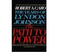 The Path to Power Robert A. Caro (Auteur)