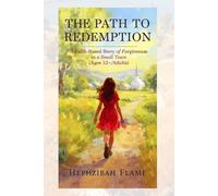 THE PATH TO REDEMPTION: A Faith-Based Story of Forgiveness in a Small Town (Ages 12+/Adults)