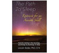 The Path To Sleep, Exercises For An Ancient Skill