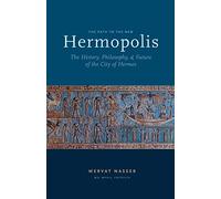 The Path to the New Hermopolis: The History, Philosophy, and Future of the City of Hermes