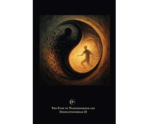 The Path to Transcendence and Dissolutionshold II: The second step is not a continuation. It is a surrender.