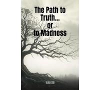 The Path to Truth... or to Madness: A Gripping New Psychological Thriller with a Supernatural Edge and a Shocking Twist