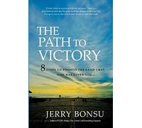 The Path To Victory: 8 Steps to possess the land that God has given you...