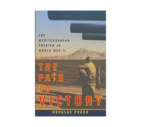 The Path to Victory: The Mediterranean Theater in World War II