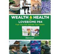 The Path to Wealth & Wellness: Unlocking the Power of Lovebiome's P84 & Phyto Packs