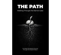 The Path: Walking Through the Narrow Gate