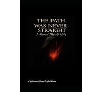 The Path Was Never Straight: I Named Myself Holy