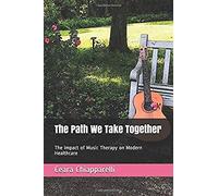 The Path We Take Together: The Impact Of Music Therapy On Modern Healthcare