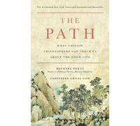 The Path: What Chinese Philosophers Can Teach Us About the Good Life