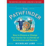 The Pathfinder: How to Choose or Change Your Career for a Lifetime of Satisfaction and Success