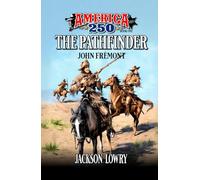 The Pathfinder: John Fremont: A Western Adventure