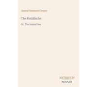 The Pathfinder: Or, The Inland Sea