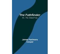 The Pathfinder; Or, The Inland Sea