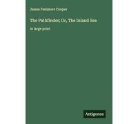 The Pathfinder; Or, The Inland Sea: in large print