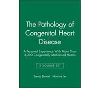 The Pathology of Congenital Heart Disease 2 Volume Set by Lev & Maurice Rush Medical College & Chicago & IL Maurice Lev, Saroja Bharati (Auteur)