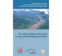 The Paths of ethics in research in Laos and Mekong countries - Anne Marie Moulin - L'harmattan - broché - Guide
