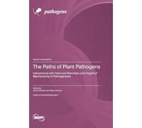 The Paths of Plant Pathogens: Interactions with Host and Nonhosts and Insight of Mechanisms of Pathogenesis