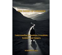 THE PATHS OF SATANISM: Understanding Invocations, Evocations, Symbols, and Dangers