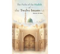 The Paths of the Hadith of the Twelve Imams (a)