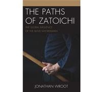 The Paths of Zatoichi by Jonathan Wroot Jonathan Wroot (Auteur)