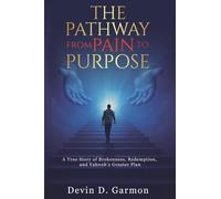 The Pathway from Pain to Purpose