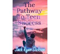 The Pathway To Teenage Success