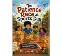 The Patience Race at Sports Day: A Story About Waiting, Practice and Choosing Steady Courage